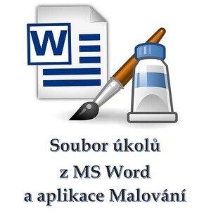 Soubor úkolů z MS Word a aplikace Malování