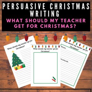 Persuasive writing | What should my teacher get for Christmas?