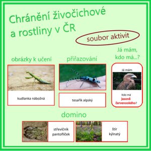 Chránění živočichové a rostliny v ČR - soubor aktivit (třísložkové karty; domino; Já mám, kdo má…?)