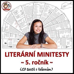 LITERÁRNÍ MINITESTY (5. třída) - s ŘEŠENÍM