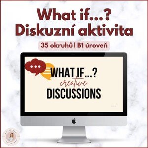 WHAT IF... diskuzní aktivity | 35 témat | B1 úroveň
