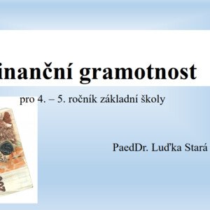 Finanční gramotnost pro 4. - 5. ročník základní školy