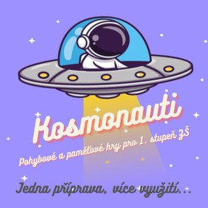  Kosmonauti - pohybové a paměťové hry.
