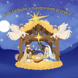 Jak to bylo s narozením Ježíška