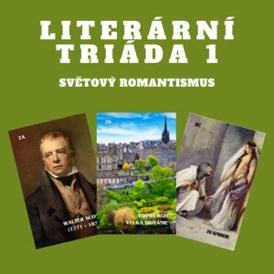 Literární triáda 1 - Světový romantismus