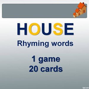 Rhyming words & HOUSE