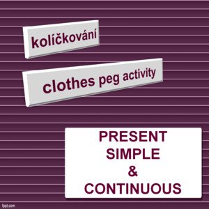 Present simple & continuous (kolíčkování)