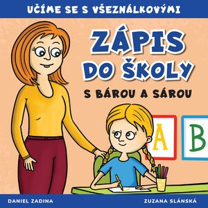 VŠEZNÁLKOVI - Zápis do školy s Bárou a Sárou 