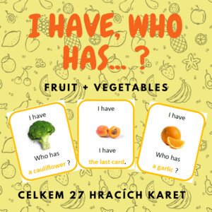 I have, who has ... ? fruit + vegetables