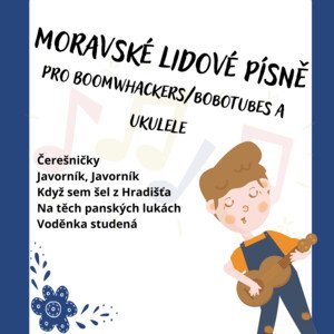 Moravské lidové písně pro ukulele a boomwhackers/bobotubes