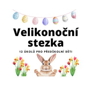 Velikonoční stezka - 12 úkolů pro předškolní děti