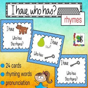 Rhymes - I have, who has?