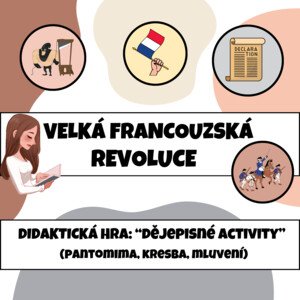 VELKÁ FRANCOUZSKÁ REVOLUCE - dějepisné activity