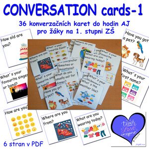 CONVERSATION CARDS - 1 (36 konverzačních karet do hodin AJ pro žáky na 1. stupni ZŠ)