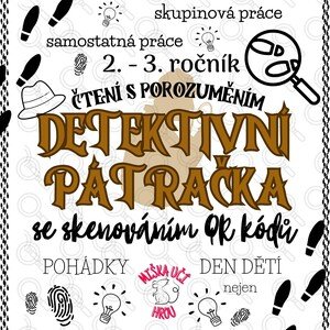 DETEKTIVNÍ PÁTRAČKA - čtení s porozuměním + sken QR kódů - nejen Den dětí, pohádky - 2. - 3. ročník 